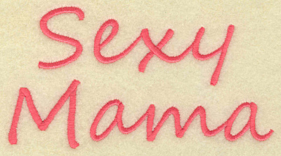 Embroidery Design: Sexy mama large<br> 5.30w X 2.84h