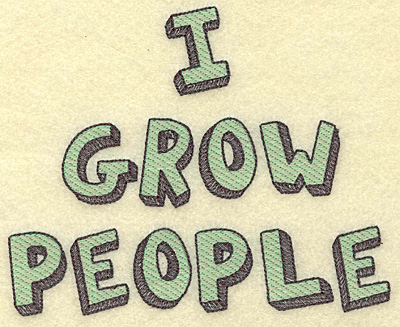 Embroidery Design: I grow people large <br> 6.16w X 4.92h