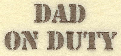 Embroidery Design: Dad on duty<br> 3.65w X 1.49h