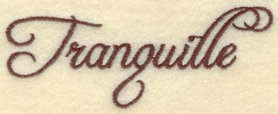 Embroidery Design: Tranquille<br>3.81w X 1.46h