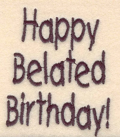 Embroidery Design: Belated Birthday large<br> 2.30w X 2.79h