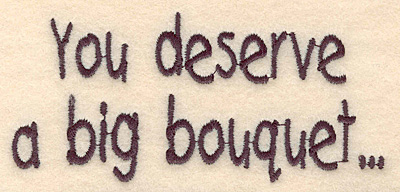 Embroidery Design: You deserve large<br> 4.35w X 1.99h