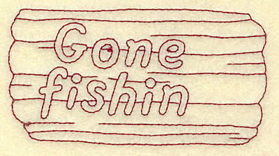 Embroidery Design: Gone Fishin sign redwork<br> 3.87w X 2.05h