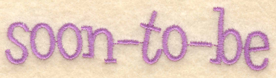 Embroidery Design: Soon to be <br>3.50"w X 0.84"h