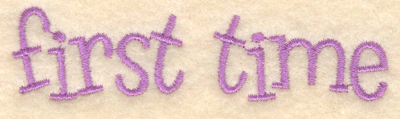 Embroidery Design: First time<br>3.48"w X 0.88"h