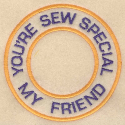 Embroidery Design: You're sew special my friend<br>3.80"w X 3.80"h | Embroidery Legacy Embroidery Design: You're sew special my friend<br>3.80"w X 3.80"h