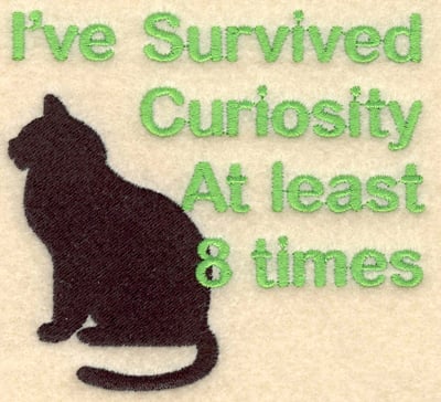 Embroidery Design: I have survived curiosity<br>3.89w X 3.60h