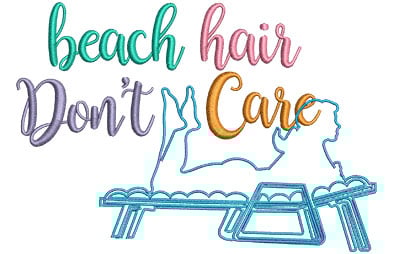 Embroidery Design: Beach Hair Don't Care<br> 6.42w X 4.52h | Embroidery Legacy Embroidery Design: Beach Hair Don't Care<br> 6.42w X 4.52h