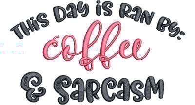 Embroidery Design: Coffee & Sarcasm Lg<br> 6.51w X 3.89h