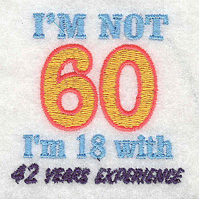 Embroidery Design: I'm not 60<br> 2.19w X 2.19h
