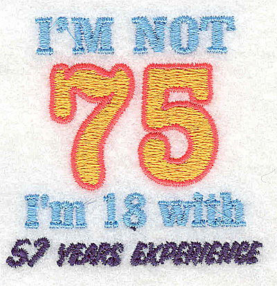 Embroidery Design: I'm not 75<br> 2.19w X 2.19h