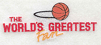 Embroidery Design: The World's Greatest Fan (basketball)<br> 4.38w X 1.75h