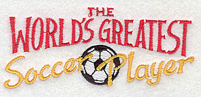 Embroidery Design: The World's Greatest Soccer Player<br> 4.19w X 1.81h