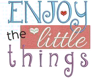 Embroidery Design: Enjoy the little things text large<br> 6.13w X 6.69h