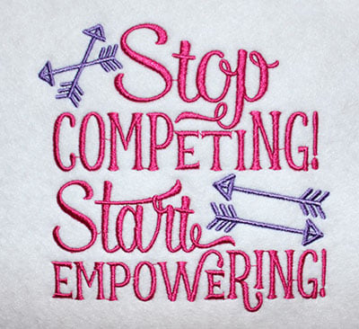 Embroidery Design: Stop Competing Start Empowering Lg<br> 5.73w X 5.65h