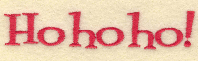 Embroidery Design: Ho ho ho<br>3.91w X 0.79h | Embroidery Legacy Embroidery Design: Ho ho ho<br>3.91w X 0.79h