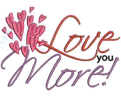 Embroidery Design: Love you more large<br> 4.37w X 6.22h | Embroidery Legacy Embroidery Design: Love you more large<br> 4.37w X 6.22h