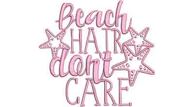 Embroidery Design: Beach Hair Don't Care Lg<br> 6.16w X 5.63h