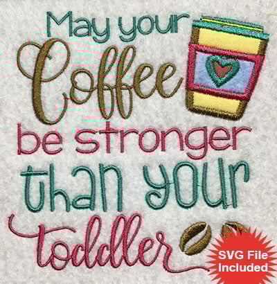 Embroidery Design: Coffee Stronger Than Toddler Applique<br> 5.02w X 5.01h