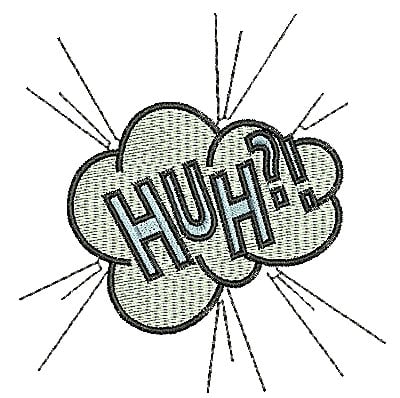 Embroidery Design: Huh?<br> 3.63w X 3.75h