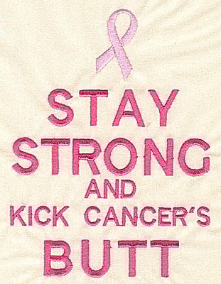 Embroidery Design: Stay Strong and Kick Cancer's Butt<br> 4.19w X 5.59h | Embroidery Legacy Embroidery Design: Stay Strong and Kick Cancer's Butt<br> 4.19w X 5.59h