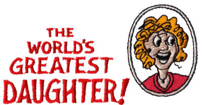 Embroidery Design: World's Greatest Daughter<br>4.08" x 2.09"