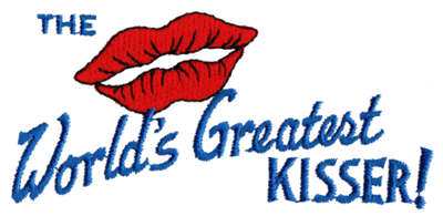 Embroidery Design: World's Greatest Kisser<br>4.18" x 1.88"