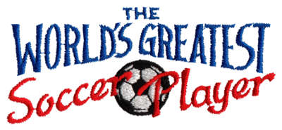 Embroidery Design: World's Greatest Soccer Player<br>4.34" x 1.90"