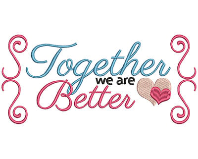 Embroidery Design: Together we are better large<br> 3.66w X 7.98h | Embroidery Legacy Embroidery Design: Together we are better large<br> 3.66w X 7.98h
