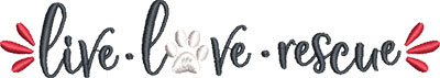 Embroidery Design: Live Love Rescue 6.90w X 1.23h