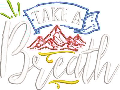 Embroidery Design: Take A Breath 6.51w X 4.87h