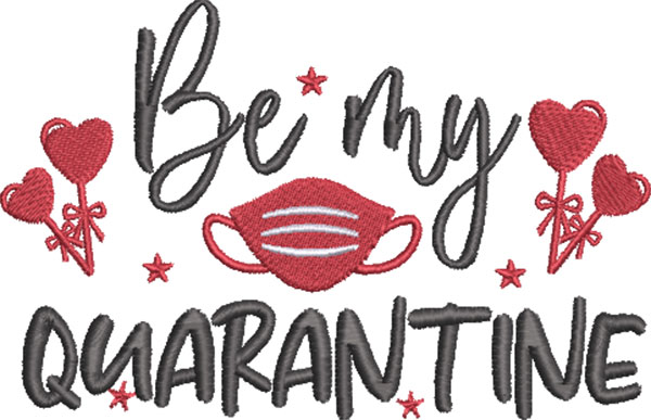 PV21_01 | Embroidery Legacy be my quarantine embroidery design