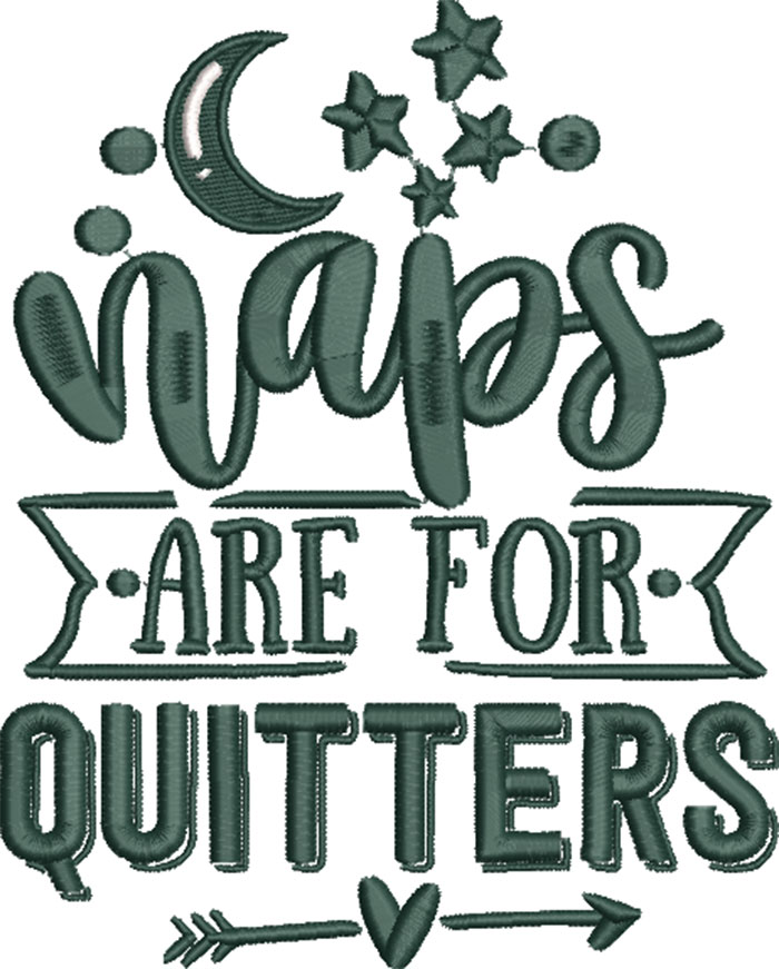 10B_Napsareforquitters | Embroidery Legacy naps are for quitters embroidery design