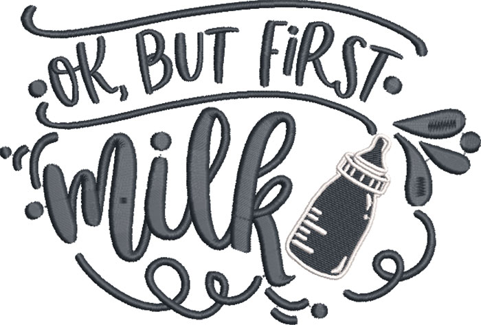 12B_Okbutfirstmilk | Embroidery Legacy
