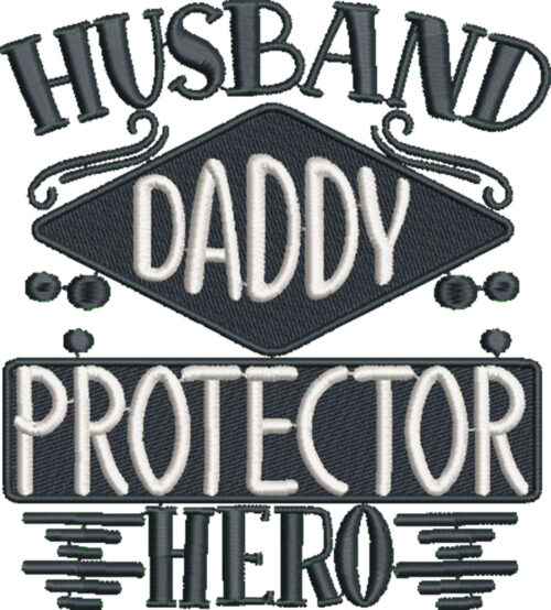 Embroidery Design: Husband Daddy Protector Hero