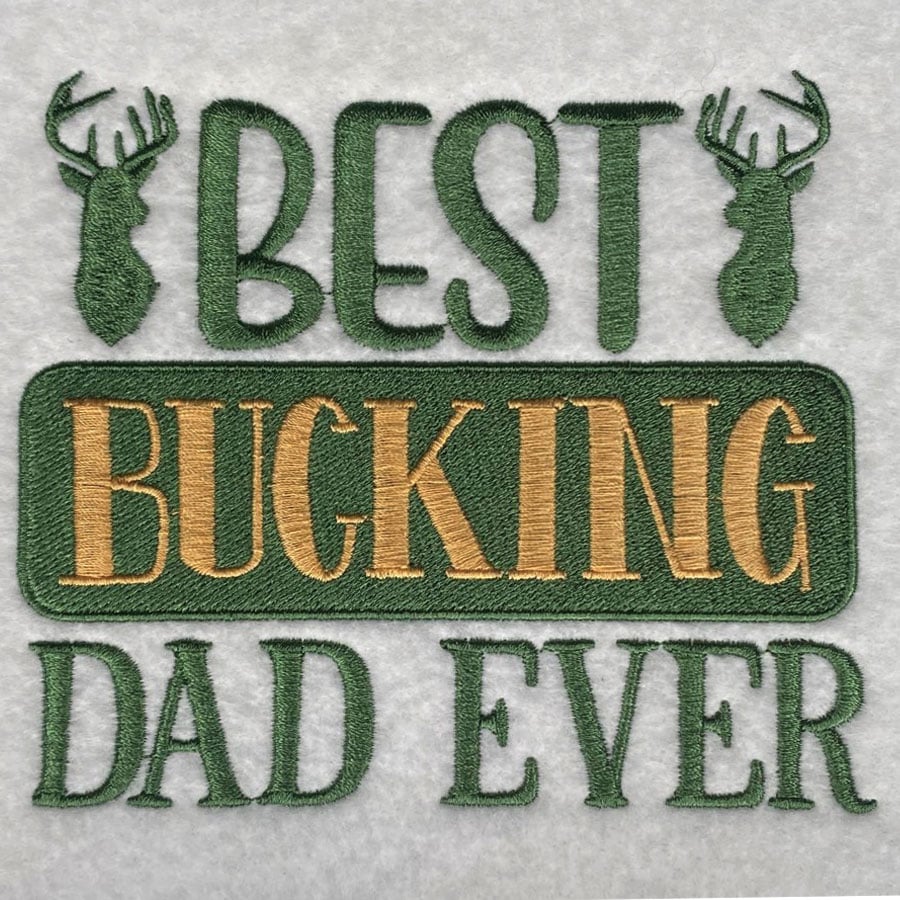 cooldadsewout1 | Embroidery Legacy best bucking dad ever sewout