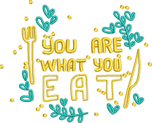 Embroidery Design: You Are What You Eat