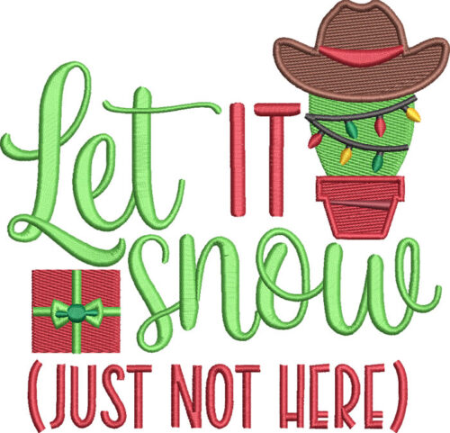 Embroidery Design: Let it Snow (Just not Here)