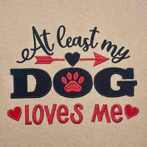 At least my dog loves me applique embroidery design