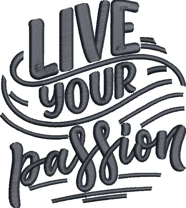 FunnySayings_11 | Embroidery Legacy Live Your Passion Embroidery Design