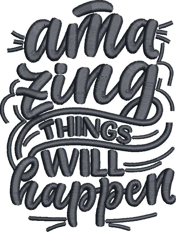FunnySayings_13 | Embroidery Legacy Amazing things will happen embroidery design