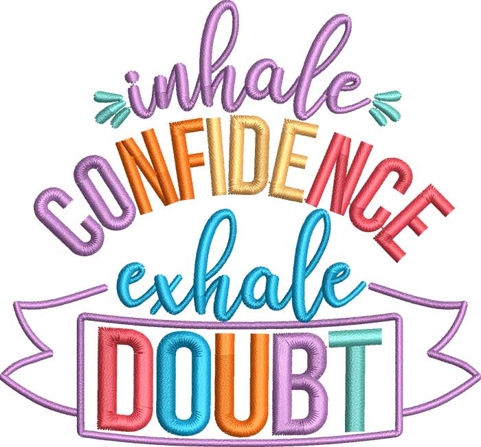 InhaleConfidence | Embroidery Legacy Inhale confidence embroidery design