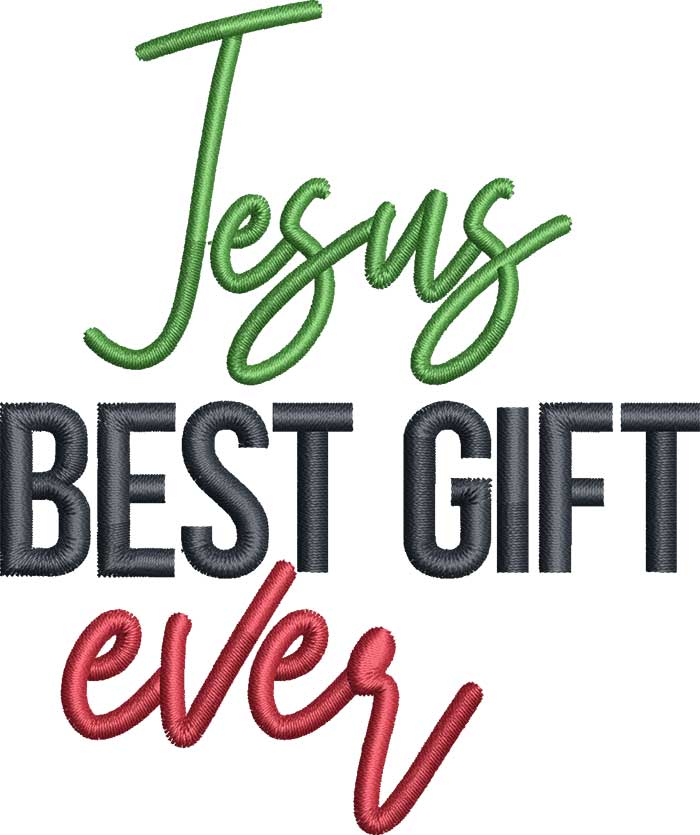 JesusBestGiftEver | Embroidery Legacy Jesus Best Gift Ever Embroidery Design