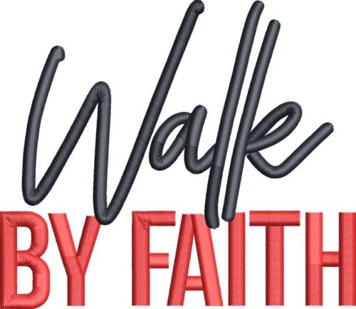 Walk by faith embroidery design