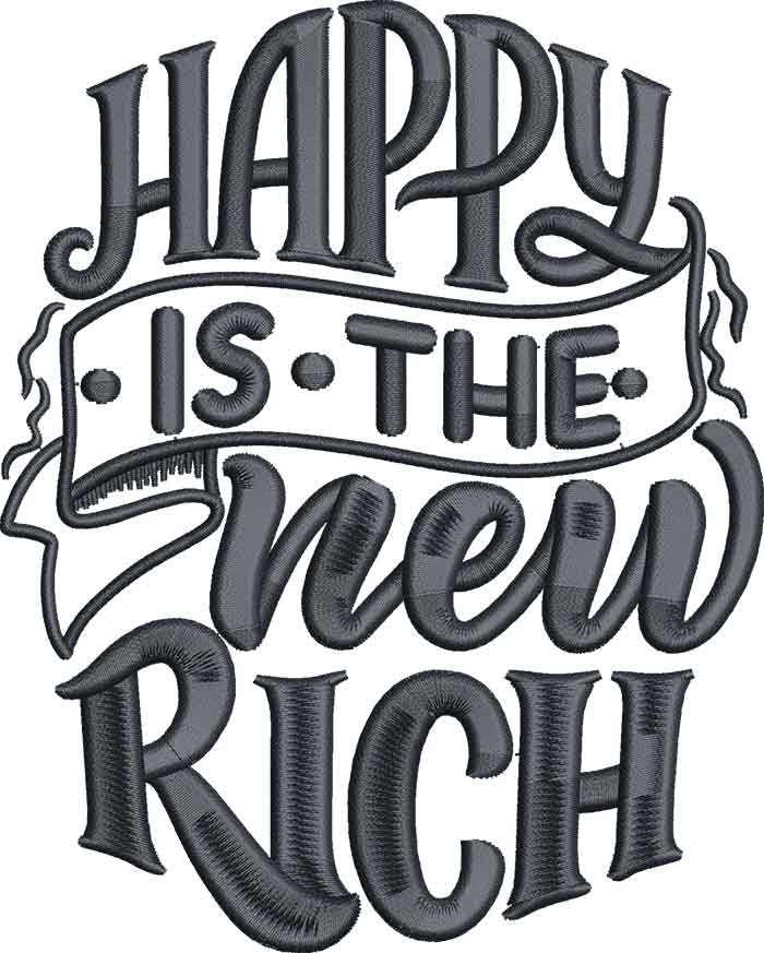 FunnySayings_21 | Embroidery Legacy Happy is the new rich embroidery design