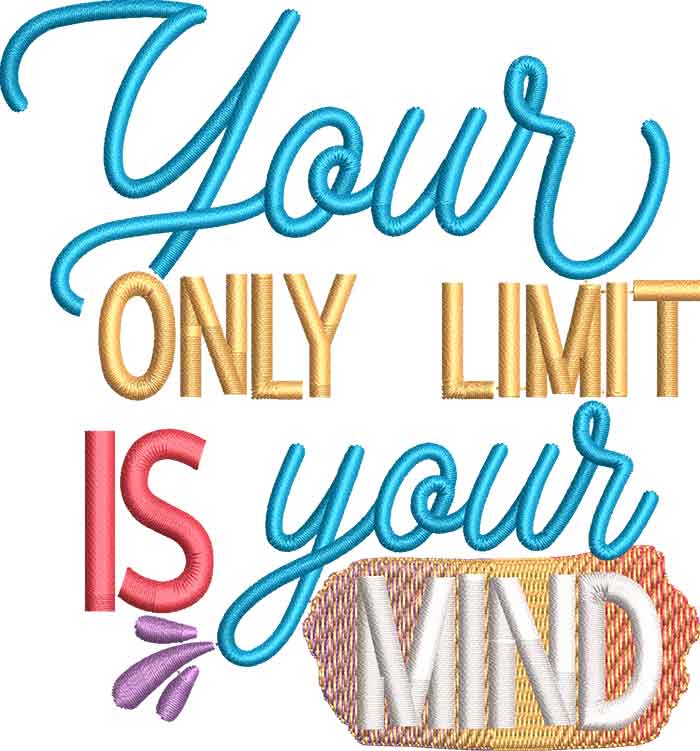 YourOnlyLimit | Embroidery Legacy Your only limit is your mind embroidery design