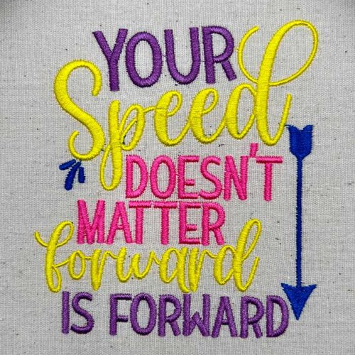 Your Speed Doesn't Matter Embroidery Design