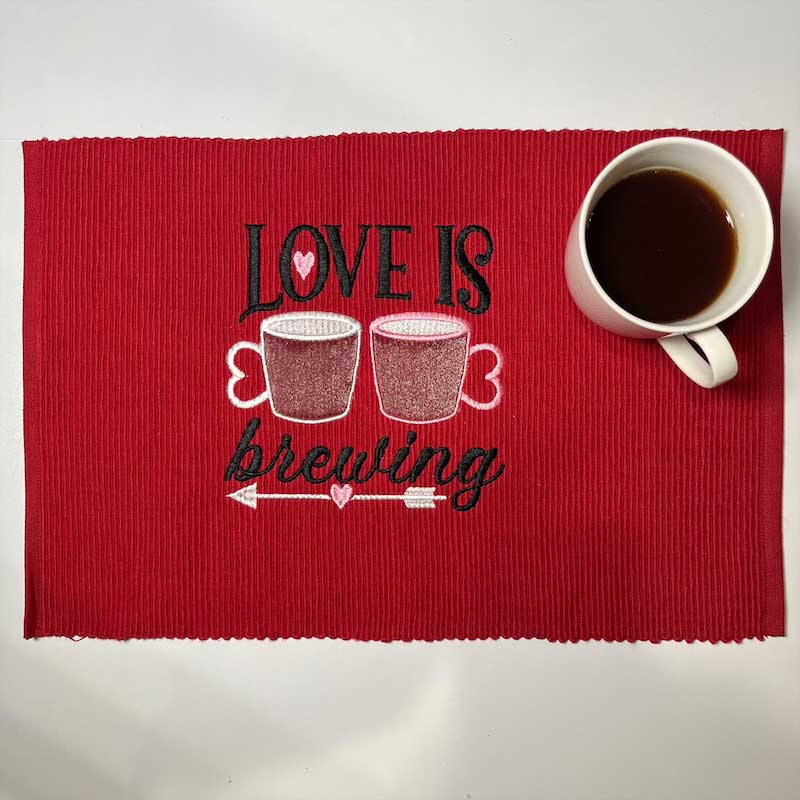 loveisbrewing_sewout | Embroidery Legacy Love is brewing placemat