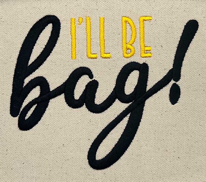 Totes1_14 | Embroidery Legacy i'll be bag embroidery design