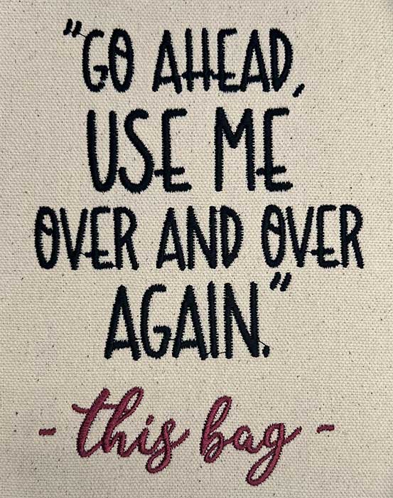 Totes1_7 | Embroidery Legacy go ahead use me embroidery design